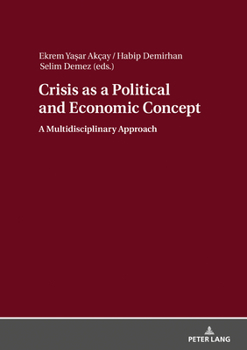Hardcover Crisis as a Political and Economic Concept: A Multidisciplinary Approach Book
