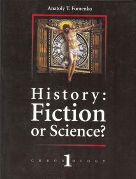 History: Fiction or Science? - Book #1 of the Chronology