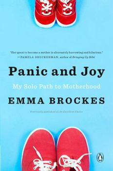 Paperback Panic and Joy: My Solo Path to Motherhood Book