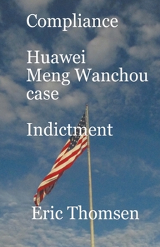 Paperback Compliance Huawei Meng Wanzhou Case - Indictment Book