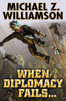 When Diplomacy Fails - Book #7 of the Freehold