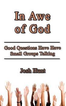Paperback In Awe of God: Good Questions Have Small Groups Talking Book