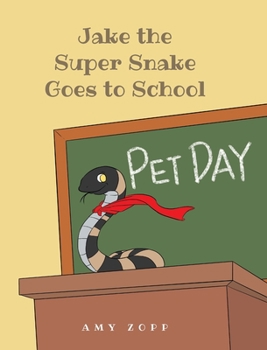 Hardcover Jake the Super Snake Goes to School Book