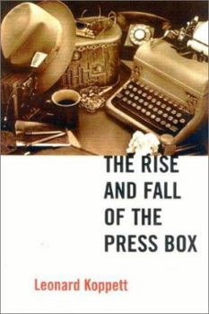 Hardcover The Rise and Fall of the Press Box Book