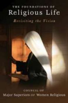 Foundations of Religious Life: Revisiting the Vision