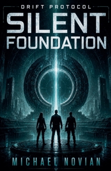 Paperback Drift Protocol: Silent Foundation (The Drift Protocol Trilogy) Book
