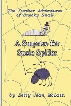 Paperback A Surprise for Susie Spider: The Further Adventures of Snooky Snail Book