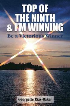 Paperback Top of the Ninth & I'm Winning: Be a Victorious Winner Book