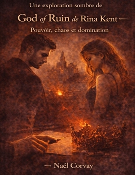 Une exploration sombre de God of Ruin de Rina Kent: Pouvoir, chaos et domination (French Edition)