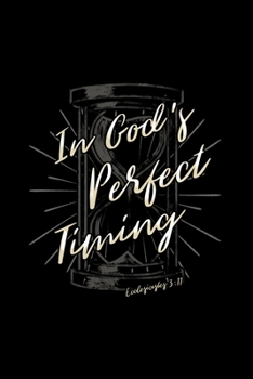 In God's Perfect Timing Ecclesiastes 3:11: Blank Lined Journal Notebook, 150 Pages, Soft Matte Cover, 6 x 9