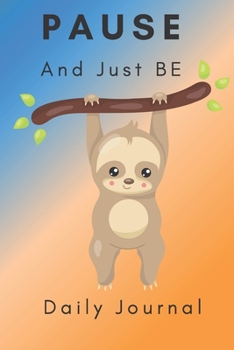 Paperback Pause and Just Be Daily Journal Book