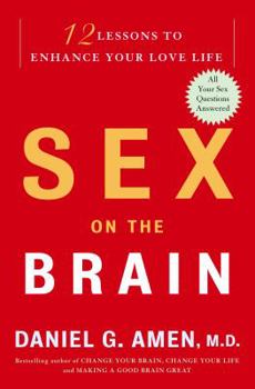 Hardcover Sex on the Brain: 12 Lessons to Enhance Your Love Life Book