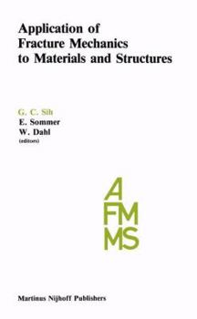 Hardcover Application of Fracture Mechanics to Materials and Structures: Proceedings of the International Conference on Application of Fracture Mechanics to Mat Book