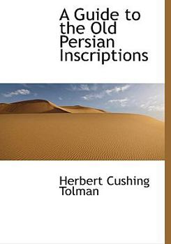 A Guide to the Old Persian Inscriptions