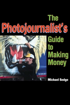 Paperback The Photojournalist's Guide to Making Money Book