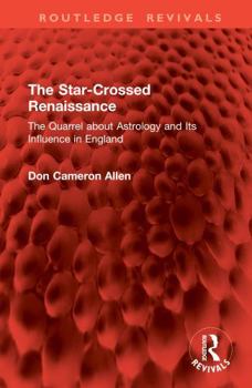 Hardcover The Star-Crossed Renaissance: The Quarrel about Astrology and Its Influence in England Book