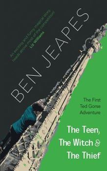 Paperback The Teen, the Witch and the Thief: The First Ted Gorse Adventure Book
