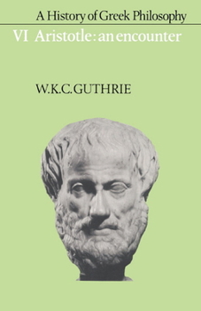 Paperback A History of Greek Philosophy: Volume 6, Aristotle: An Encounter Book