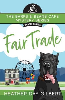 Fair Trade - Book #3 of the Barks & Beans Cafe Cozy Mystery