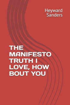 Paperback The Manifesto Truth I Love, How Bout You Book