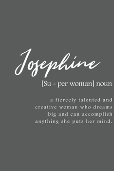 Josephine: Women Definition - Personalized Notebook Blank Journal Lined Gift For Women Girls And Students