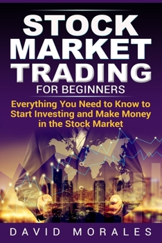 Paperback Stock Market Trading For Beginners- Everything You Need to Know to Start Investing and Make Money in the Stock Market Book