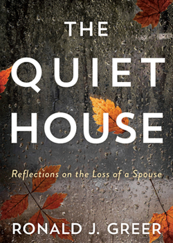 Paperback The Quiet House: Reflections on the Loss of a Spouse Book