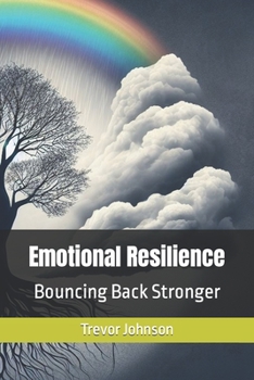 Paperback Emotional Resilience: Bouncing Back Stronger Book