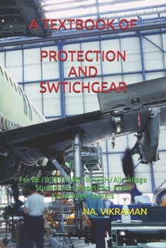 Paperback A Textbook of Protection and Switchgear: For BE/B.TECH/ME/M.TECH/All College Students & Competitive Exam Knowledge Seekers Book