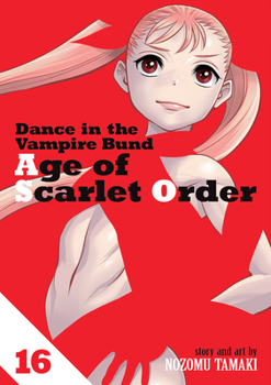 Paperback Dance in the Vampire Bund: Age of Scarlet Order Vol. 16 Book
