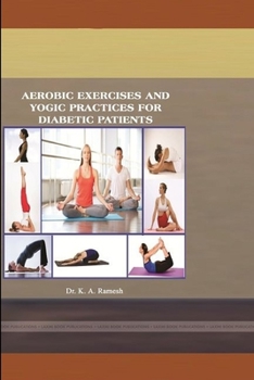 Paperback Aerobic Exercises and Yogic Practices for Diabetic Patients Book