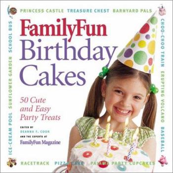 Hardcover Familyfun Birthday Cakes: 50 Cute and Easy Party Treats Book