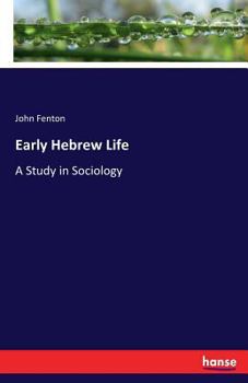 Paperback Early Hebrew Life: A Study in Sociology Book