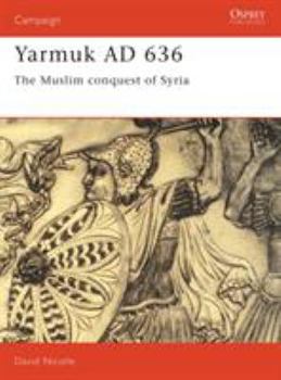 Paperback Yarmuk AD 636: The Muslim Conquest of Syria Book