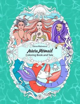 Paperback Aurora Mermaid. Coloring Book and Tale. Book