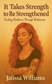 Paperback It Takes Strength to Be Strengthened Book