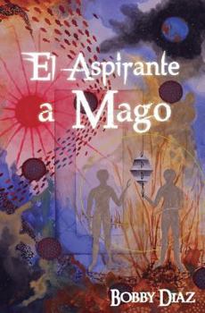 Paperback El Aspirante a Mago: Un viaje hasta el centro de tu Corazon [Spanish] Book
