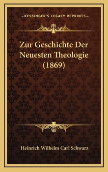 Hardcover Zur Geschichte Der Neuesten Theologie (1869) [German] Book