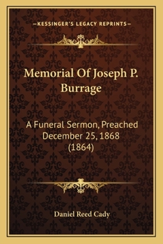 Paperback Memorial Of Joseph P. Burrage: A Funeral Sermon, Preached December 25, 1868 (1864) Book