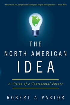 Paperback The North American Idea: A Vision of a Continental Future Book