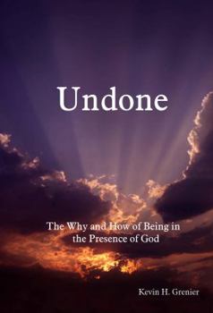 Paperback Undone: The Why and How of Being in the Presence of God Book