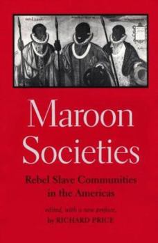 Paperback Maroon Societies: Rebel Slave Communities in the Americas Book