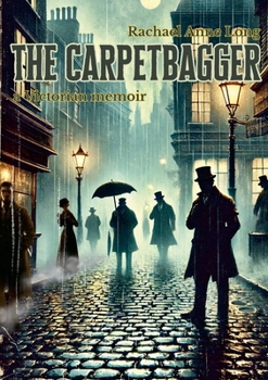 Paperback The Carpetbagger: A Victorian memoir Book