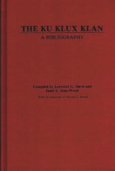 Hardcover The Ku Klux Klan: A Bibliography Book