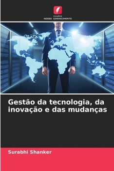 Gestão da tecnologia, da inovação e das mudanças (Portuguese Edition)