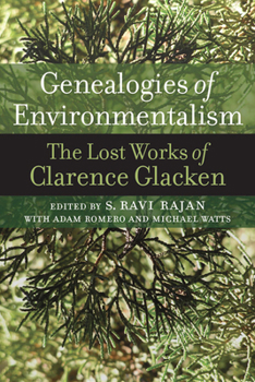 Hardcover Genealogies of Environmentalism: The Lost Works of Clarence Glacken Book