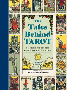 Hardcover The Tales Behind Tarot: Discover the Stories Within Your Tarot Cards Book