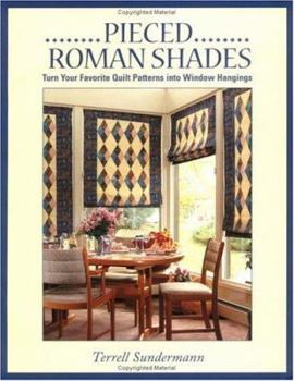 Paperback Pieced Roman Shades: Turn Your Favorite Quilt Patterns Into Window Hangings Book