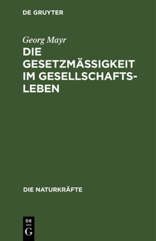 Hardcover Die Gesetzmäßigkeit Im Gesellschaftsleben: Statistische Studien [German] Book