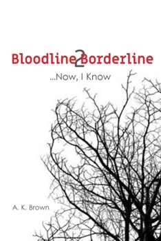 Paperback Bloodline 2 Borderline: ...Now, I Know Book